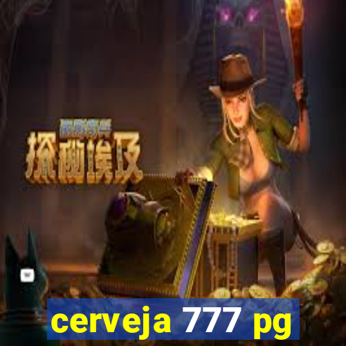 cerveja 777 pg