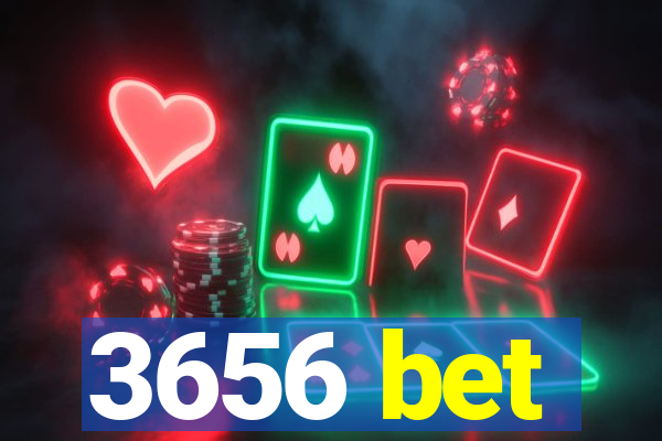 3656 bet
