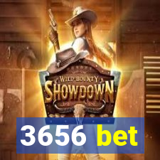 3656 bet