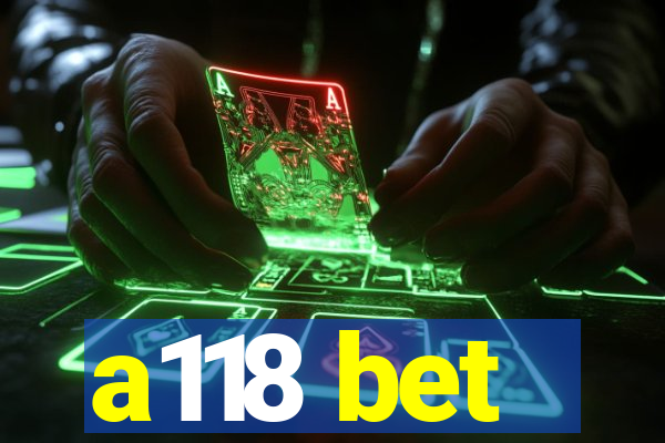 a118 bet