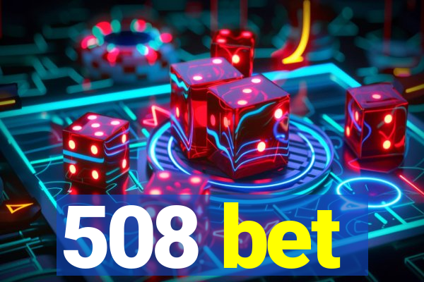 508 bet