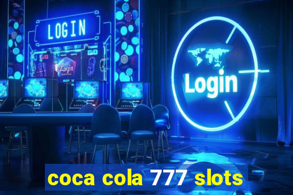 coca cola 777 slots