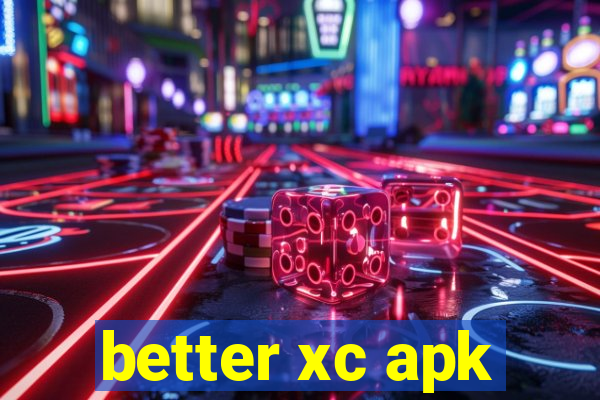 better xc apk