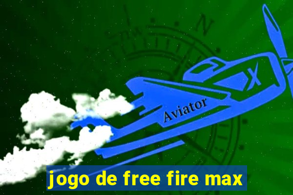 jogo de free fire max