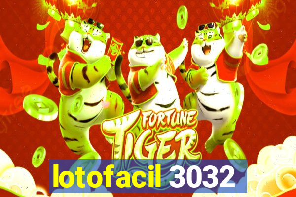 lotofacil 3032