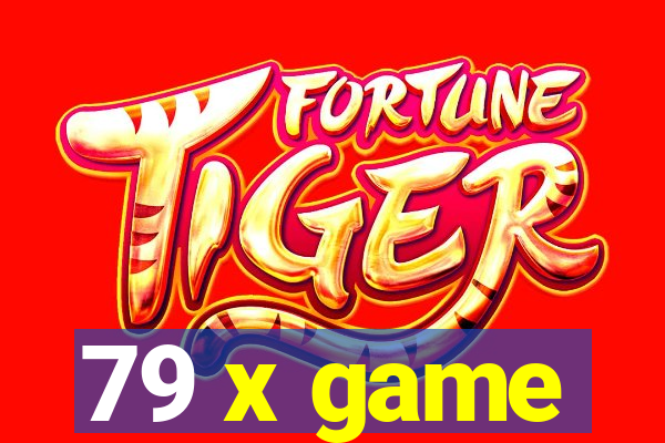79 x game
