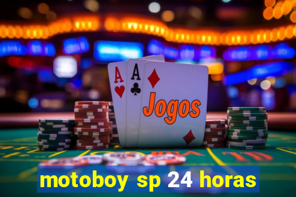 motoboy sp 24 horas