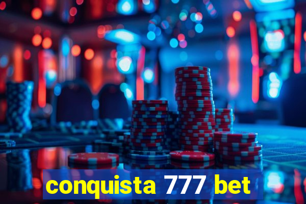 conquista 777 bet