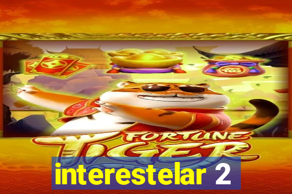 interestelar 2