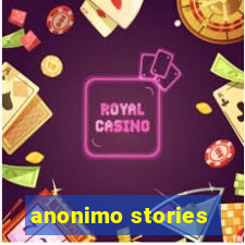 anonimo stories