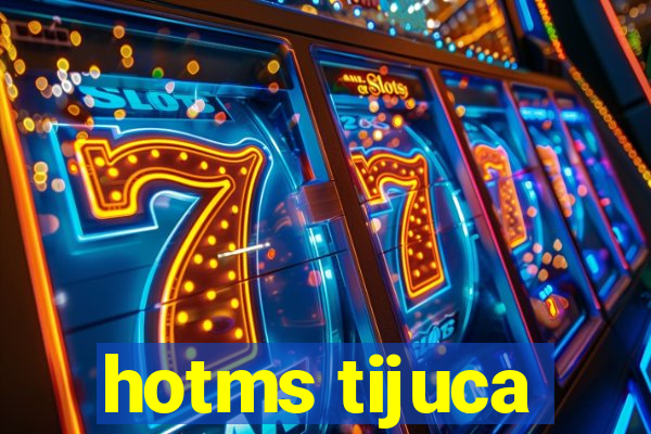 hotms tijuca
