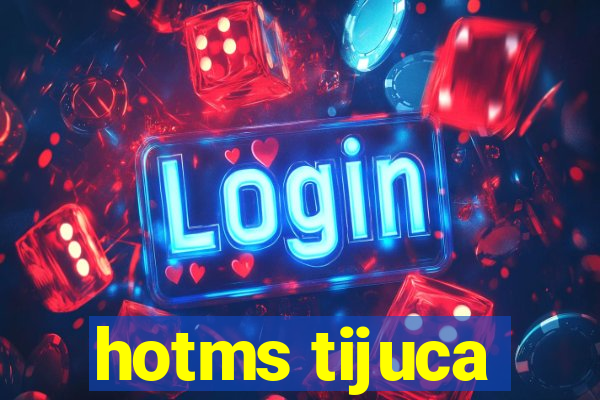 hotms tijuca