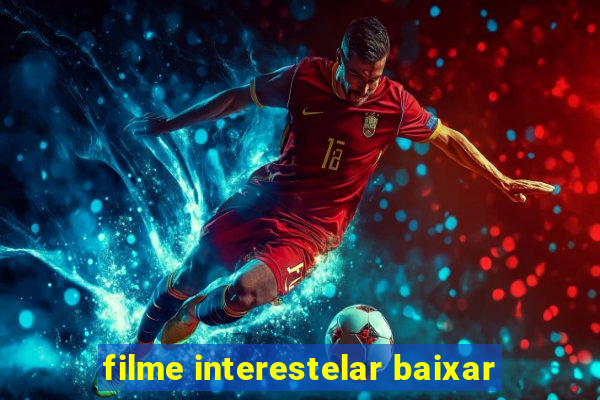 filme interestelar baixar