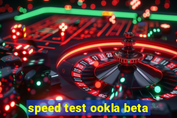 speed test ookla beta