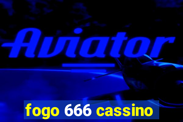 fogo 666 cassino