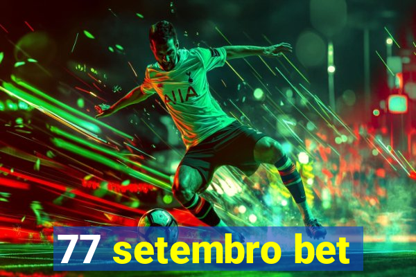 77 setembro bet