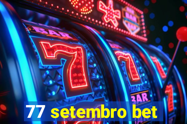 77 setembro bet