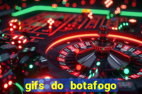 gifs do botafogo para whatsapp