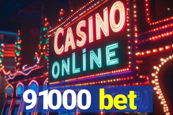 91000 bet