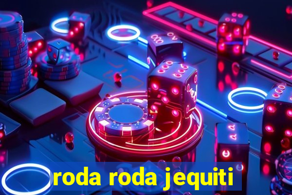 roda roda jequiti