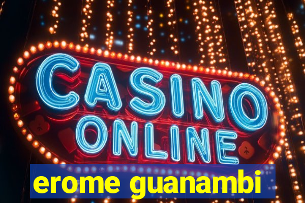 erome guanambi