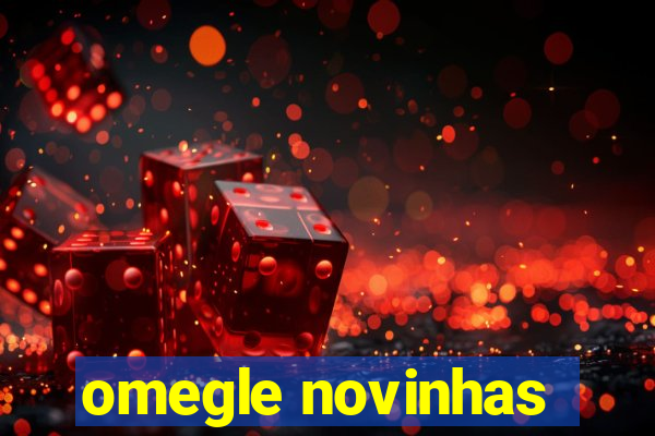 omegle novinhas