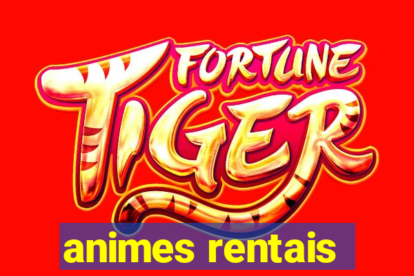 animes rentais