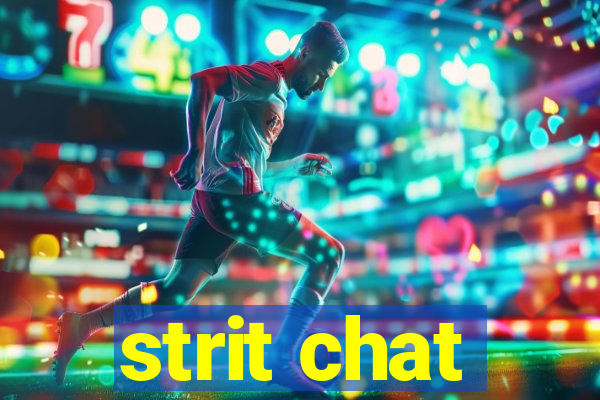 strit chat