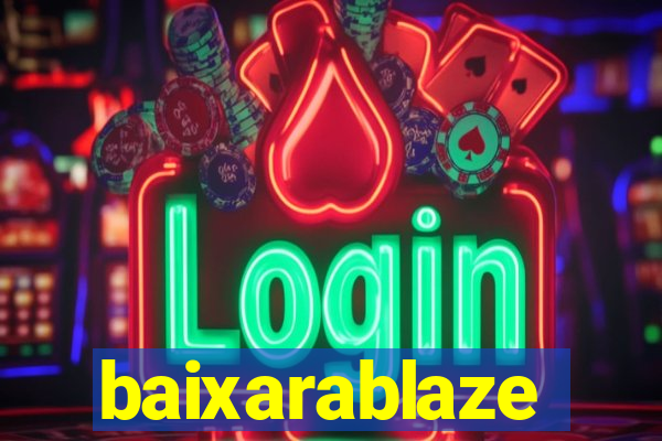 baixarablaze