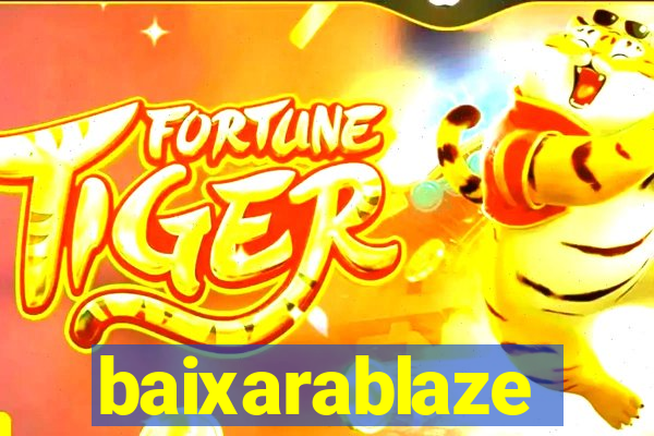 baixarablaze