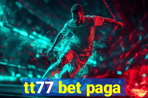 tt77 bet paga