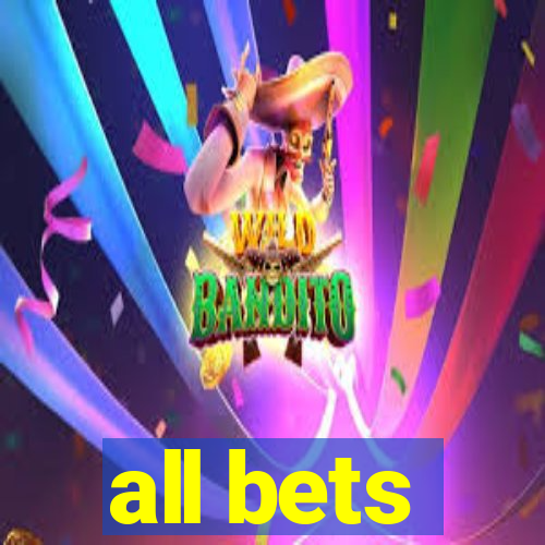 all bets