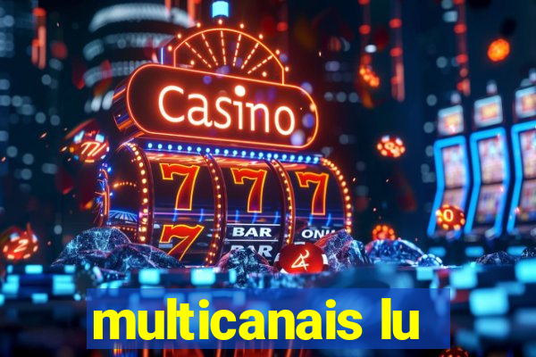 multicanais lu