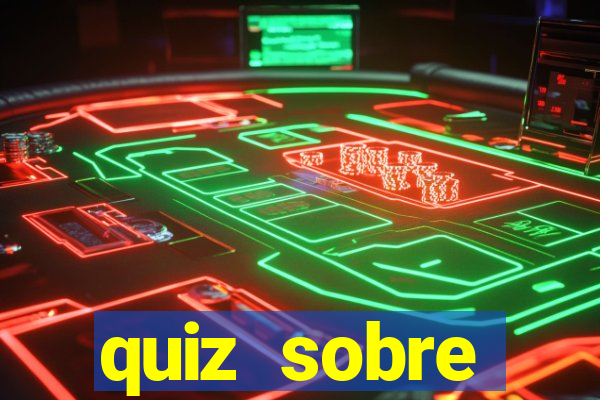 quiz sobre conhecimentos gerais