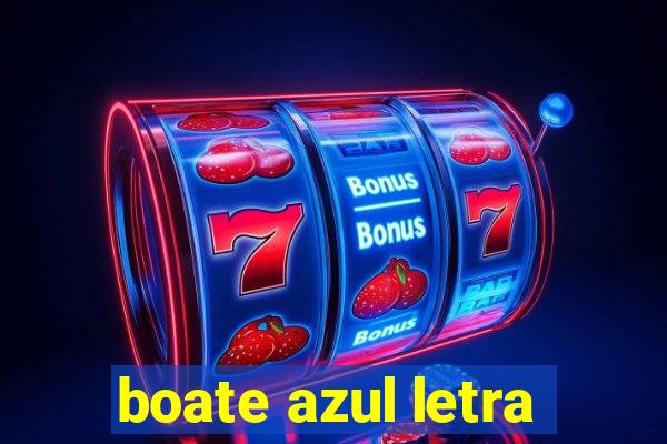 boate azul letra