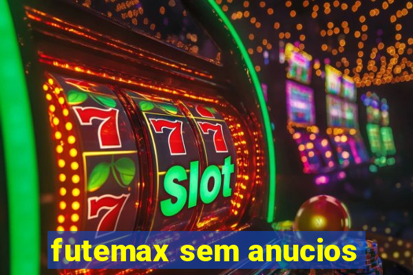 futemax sem anucios