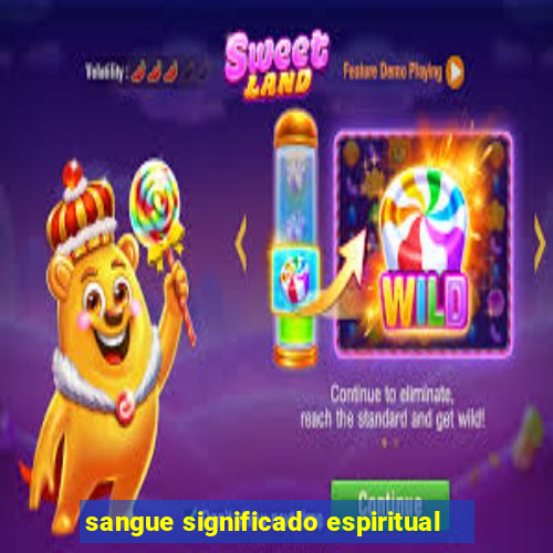 sangue significado espiritual