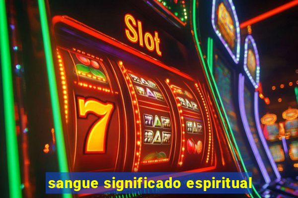 sangue significado espiritual