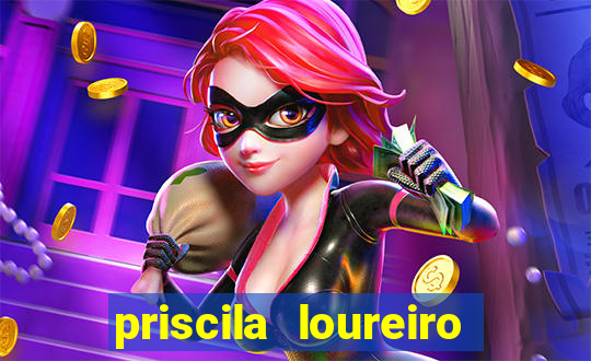 priscila loureiro vila nova