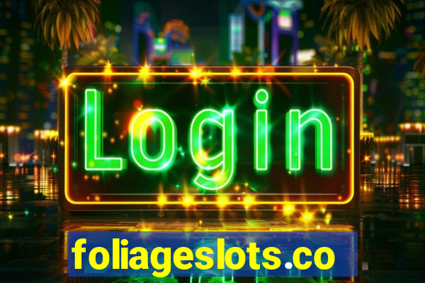 foliageslots.com