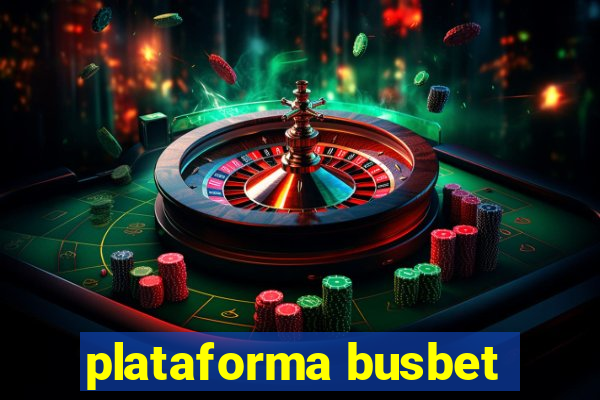plataforma busbet