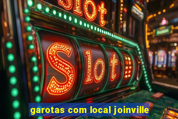 garotas com local joinville