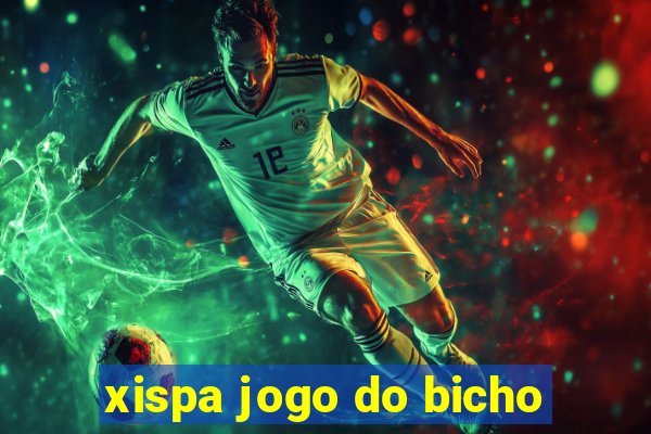 xispa jogo do bicho