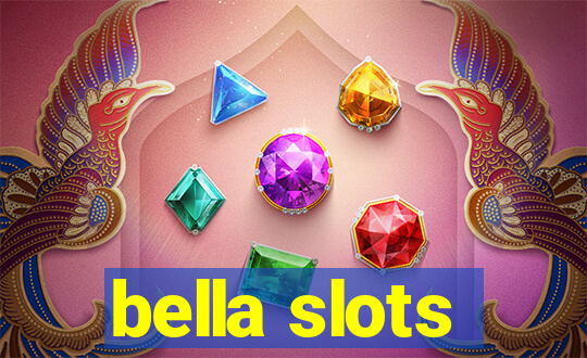 bella slots