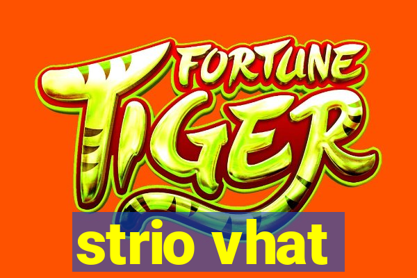 strio vhat