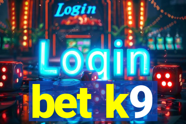 bet k9