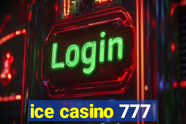 ice casino 777