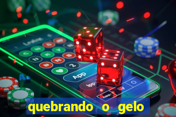 quebrando o gelo ler online
