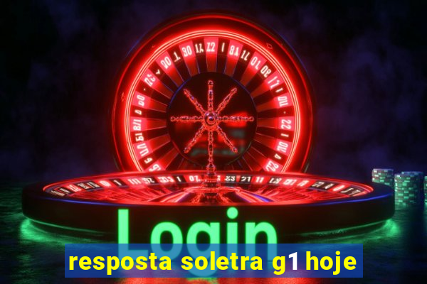 resposta soletra g1 hoje
