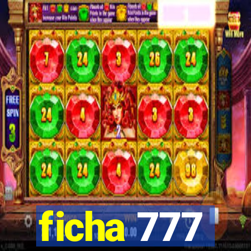 ficha 777